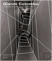 Gianni Colombo The Body And The Space 1959-1980 /Anglais