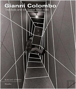 Bertrand.pt - Gianni Colombo The Body And The Space 1959-1980 /Anglais