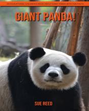 Giant Panda! An Educational Children'S Book About Giant Panda With Fun Facts