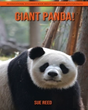 Giant Panda! An Educational Children'S Book About Giant Panda With Fun Facts