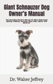 Giant Schnauzer Dog Owner'S Manual