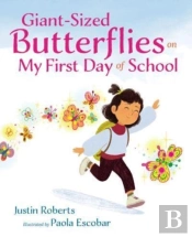 Giant-Sized Butterflies On My First Day Of School