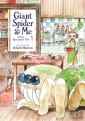 Giant Spider & Me: A Post-Apocalyptic Tale Vol. 1