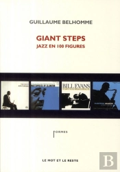 Giant Steps ; Jazz En 100 Figures