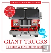 Giant Trucks: My First Book Of Sounds