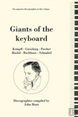 Bertrand.pt - Giants Of The Keyboard, 6 Discographies Wilhelm Kempff, Walter Gieseking, Edwin Fischer, Clara Haskil, Wilhelm Backhaus, Artur Schnabel