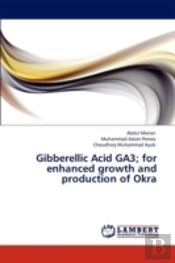 Gibberellic Acid Ga3; For Enhanced Growth And Production Of Okra
