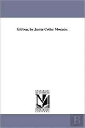Gibbon, By James Cotter Morison.