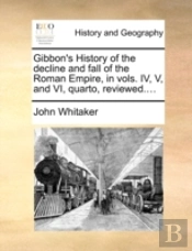 Gibbon'S History Of The Decline And Fall