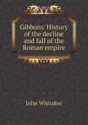 Gibbons' History Of The Decline And Fall Of The Roman Empire