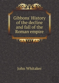 Bertrand.pt - Gibbons' History Of The Decline And Fall Of The Roman Empire