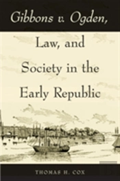 Gibbons V. Ogden, Law, And Society In The Early Republic