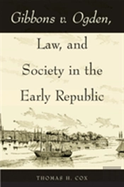 Gibbons V. Ogden, Law, And Society In The Early Republic
