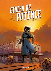 Gibier De Potence Tome 3 ; Six Secrets
