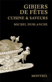 Gibiers De Fêtes ; Cuisine Et Saveurs
