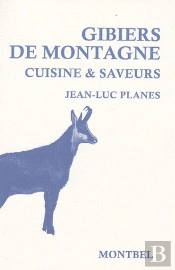 Gibiers De Montagne ; Cuisine & Saveurs