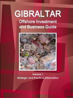 Bertrand.pt - Gibraltar Offshore Investment And Business Guide Volume 1 Strategic And Practical Information