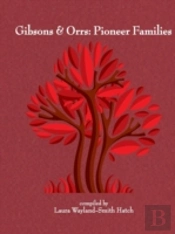 Gibsons & Orrs: Pioneer Families