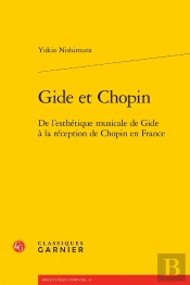Gide Et Chopin : De L'Esthétique Musicale De Gide À La Réception De Chopin En France