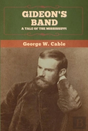 Gideon'S Band: A Tale Of The Mississippi