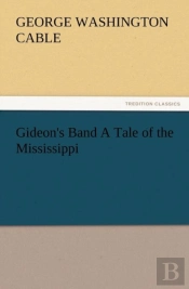 Gideon'S Band A Tale Of The Mississippi