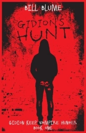 Gidion'S Hunt: Gidion Keep, Vampire Hunter - Book One