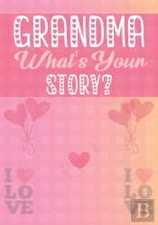 Gift For Grandma 'Grandma, What'S Your Story?'