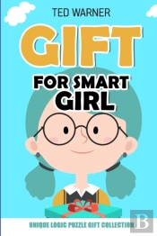 Gift For Smart Girl: Unique Logic Puzzle