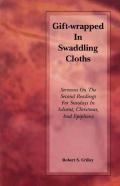 Gift-Wrapped In Swaddling Cloths