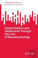 Gifted Children And Adolescents Through The Lens Of Neuropsychology
