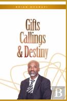 Gifts, Callings And Destiny