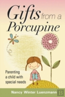 Bertrand.pt - Gifts From A Porcupine: Parenting A Child With Special Needs