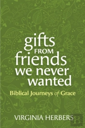 Gifts From Friends We Never Wanted