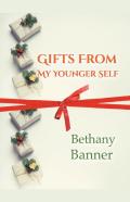 Gifts From My Younger Self
