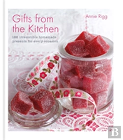 Bertrand.pt - Gifts From The Kitchen: 100 Irresistible Homemade Presents For Every Occasion