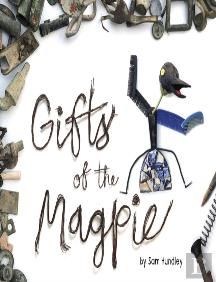 Gifts Of The Magpie