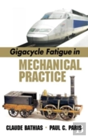 Gigacycle Fatigue In Mechanical Practice