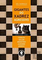 Gigantes do Xadrez Agressivo