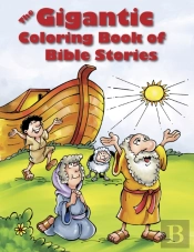 Gigantic Coloring Book Of Bible Stories, The