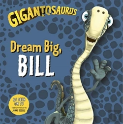 Bertrand.pt - Gigantosaurus - Dream Big, Bill