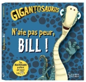 Gigantosaurus ; N'Aie Pas Peur, Bill !