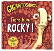 Gigantosaurus ; Tiens Bon, Rocky !