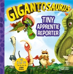 Bertrand.pt - Gigantosaurus : Tiny Apprentie Reporter