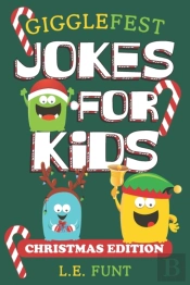 Gigglefest Jokes For Kids - Christmas Edition
