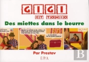 Gigi Et Tonio T.2 ; Des Miettes Dans Le Beurre
