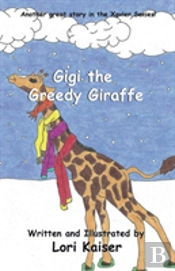 Gigi The Greedy Giraffe