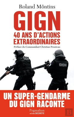 Bertrand.pt - Gign ; 40 Ans D'Actions Extraordinaires