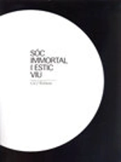 Gil J. Wolman, Soc Inmortal I Estic Viu