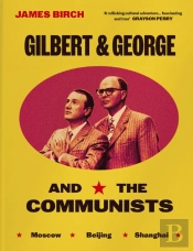 Gilbert & George And The Communists