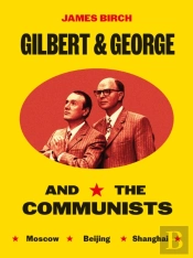 Gilbert & George And The Communists